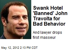 Swank Hotel &#39;Banned&#39; John Travolta for &#39;Bad Behavior&#39;