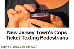Jersey Cops Ticket Texting Pedestrians