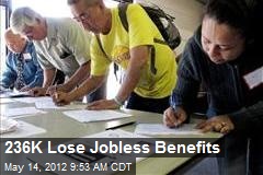 236K Lose Jobless Benefits