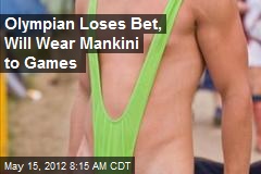 Olympian Loses Bet, Will Wear Mankini to Games