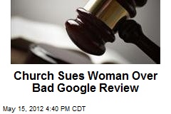 Church Sues Woman Over Bad Google Review