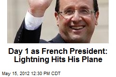 Day 1 as French President: Lightning Hits Plane