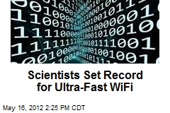 Scientists Set Record for Ultra-Fast WiFi