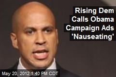 Rising Dem Calls Obama Campaign Ads &#39;Nauseating&#39;
