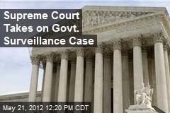Supreme Court Takes on Govt. Surveillance Case