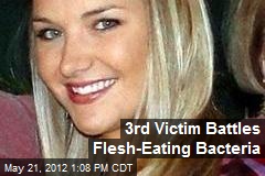 3rd Victim Battles Flesh-Eating Bacteria