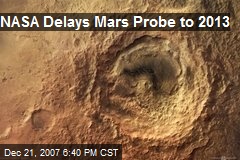 NASA Delays Mars Probe to 2013