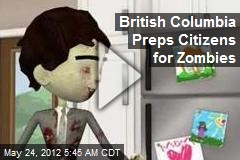 British Columbia Prepares Citizens for Zombies