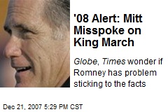 '08 Alert: Mitt Misspoke on King March