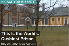 This Is the World&#39;s Cushiest Prison