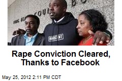 Rape Conviction Cleared, Thanks to Facebook