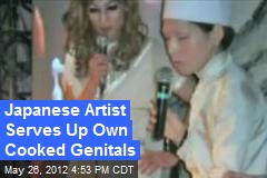 Japanese Artist Serves Up Own Cooked Genitals
