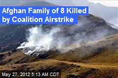 Afghan Family of 8 Killed by Coalition Airstrike