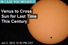 Venus to Cross Sun for Last Time This Century
