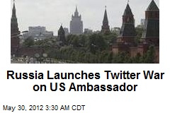Russia Launches Twitter War on US Ambassador