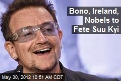 Bono, Ireland, Nobels to Fete Suu Kyi