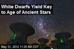 White Dwarfs Yield Key to Age of Ancient Stars