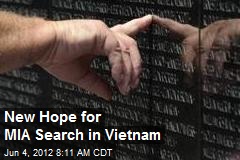 New Hope for MIA Search in Vietnam