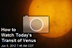 How to Watch Today&#39;s Transit of Venus