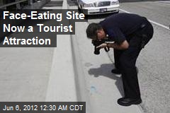 Face-Eating Site Now a Tourist Attraction