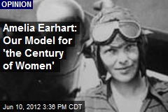 Amelia Earhart: A Heroine for &#39;the Century of Women&#39;