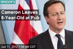 Cameron Leaves 8-Year-Old at Pub