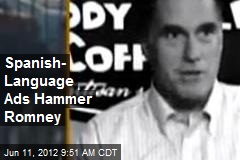 Spanish- Language Ads Hammer Romney