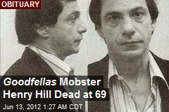 Goodfellas Mobster Henry Hill Dead at 69
