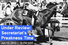 Under Review: Secretariat&rsquo;s Preakness Time