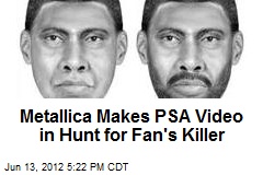 Metallica Makes PSA Video in Hunt for Fan&#39;s Killer