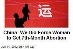 China: We Did Force Woman to Get 7th-Month Abortion