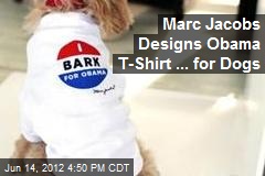 Marc Jacobs Designs Obama T-Shirt ... for Dogs
