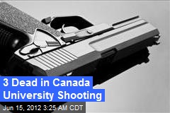 4 Dead in Canada University Shooting