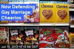 Now Defending Gay Marriage: Cheerios