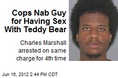 Cops Nab Guy for Having Sex With Teddy Bear