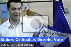 Stakes Critical as Greeks Vote