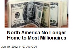 North America No Longer Home to Most Millionaires