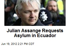 Assange Requests Asylum in Ecuador