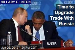 Time to Upgrade Trade With Russia
