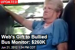 Web&#39;s Gift to Bullied Bus Monitor: $140K
