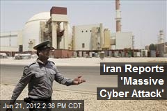 Iran Reports &#39;Massive Cyber Attack&#39;