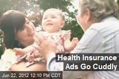 Health Insurance Ads Go Cuddly