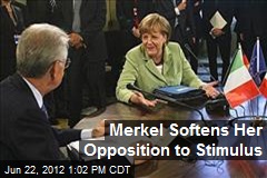 Merkel Softens Her Opposition to Stimulus