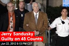 Jerry Sandusky Guilty on 45 Counts