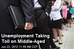 Unemployment Taking Toll on Middle-Aged