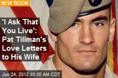 &#39;I Ask That You Live&#39;: Pat Tillman&#39;s Love Letters to His Wife
