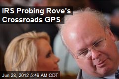 IRS Probing Karl Rove&#39;s Crossroads GPS