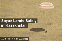 Soyuz Lands Safely in Kazakhstan