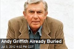 Andy Griffith Already Buried