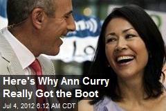 Here&#39;s Why Ann Curry Really Got the Boot